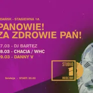 Panowie! Za zdrowie Pań - Studio1 - Dj Bartez/Chacia/DannyV