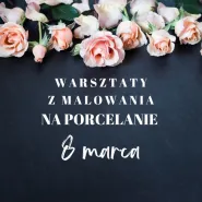 Zrób sobie sama Dzień Kobiet Warsztaty malowania porcelany Gdańsk