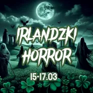 Irlandzki horror - jedyny Weekend Świętego Patryka