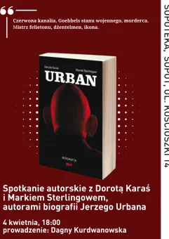Urban. Biografia. Spotkanie autorskie z Dorotą Karaś i Markiem Sterlingowem