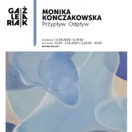 Monika Konczakowska | Wystawa Przypływ. Odpływ