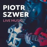 Live Music: Piotr Szwer Szwertweger