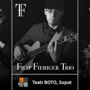 Filip Fiebiger Trio | koncert w Teatrze BOTO