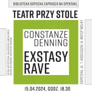 Teatr przy Stole: C. Dennig, Exstasy rave
