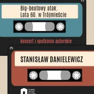 Big-beatowy atak. Lata 60. w Trójmieście | Stanisław Danielewicz