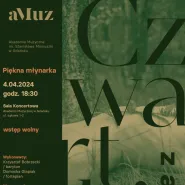 Koncert z cyklu Czwartki z aMuz: Piękna młynarka