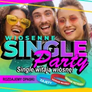 Wiosenne Single Party - Single witają wiosnę! 