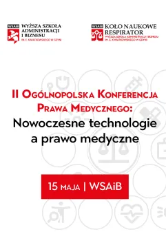 II Ogólnopolska Konferencja Naukowa Prawa Medycznego: Nowoczesne technologie a prawo medyczne