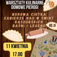 Kaszubskie warsztaty kulinarne z Borową Ciotką: pierogi