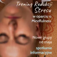 Mindfulness i redukcja stresu - spotkanie dot. kursu MBSR