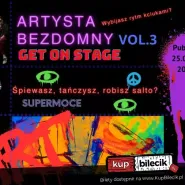 Artysta Bezdomny Vol. 3 | Get on Stage! - Gdańsk