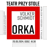 Teatr przy Stole: V. Schmidt, Orka