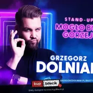 Grzegorz Dolniak stand-up "Mogło być gorzej"