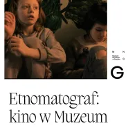 Etnomatograf. Kino w muzeum | maj 2024