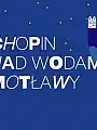 Chopin nad wodami Motławy