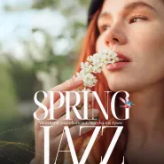 Spring Jazz | Wiosenne popołudnia z muzyką na żywo