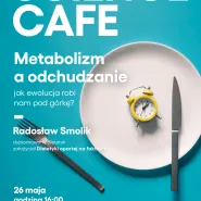 Science cafe. Metabolizm a odchudzanie