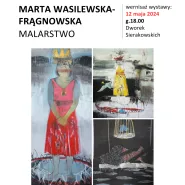 Marta Wasilewska-Frągnowska wernisaż