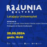Latający Uniwersytet RadUNII Kultury. W cieniu sąsiada. Stare Miasto Gdańsk wobec Głównego Miasta