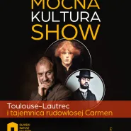 Mocna Kultura Show | Toulouse-Lautrec i tajemnica rudowłosej Carmen