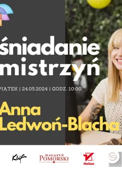 Śniadanie Mistrzyń #30 - Anna Ledwoń-Blacha