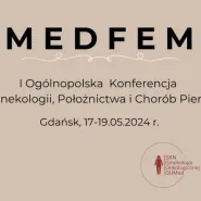 I Ogólnopolska Konferencja Ginekologii, Położnictwa  i Chorób Piersi MEDFEM