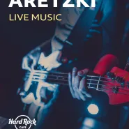 Hard Rock Cafe Gdańsk - Live Music: Aretzki