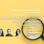 Prawa są do używania - spotkanie z Siecią Obywatelską Watchdog Polska