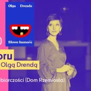Słowo humoru - Spotkanie autorskie z Olgą Drendą - prowadzi: Dagny Kurdwanowska