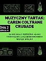 Muzyczny Tartak: Caren Coltrane Crusade