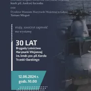 30 lat Brygady Lotnictwa Marynarki Wojennej  im. kmdr.por.pil. Karola Trzaski-Durskiego