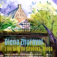 Olena Zhuravel | Z Ukrainy do Gdańska. Droga | wystawa