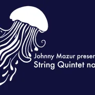 Johnny Mazur presents: String Quintet no.1