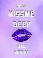 Kiss Me Deep
