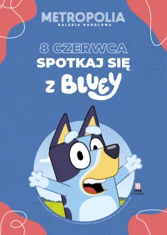 Spotkaj się z Bluey w Metropolii