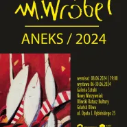 Marek Wróbel. Aneks 2024 | wystawa malarstwa