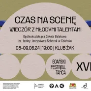 Gdański Festiwal Tańca | Czas na scenę - Wieczór z młodymi talentami