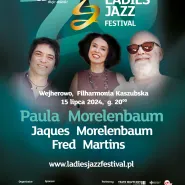 Ladies Jazz Festival 2024 | Paula Morelenbaum, Jaques Morelenbaum i Fred Martins