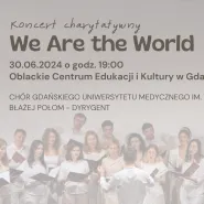 We are the world - koncert charytatywny Chóru Gdańskiego Uniwersytetu Medycznego