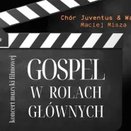 Gospel w rolach głównych. Koncert muzyki filmowej Chór Juventus & Wave Orchestra