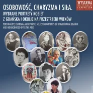 Wernisaż wystawy "Osobowość, charyzma i siła. Wybrane portrety kobiet z Gdańska i okolic na przestrzeni wieków"