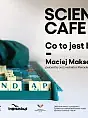 Science Cafe. Lipiec