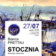 Dockyard/stocznia /Bianca Prettau - wystawa malarstwa
