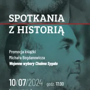 Promocja książki Michała Bogdanowicza Wojenne wybory Chaima Sygala