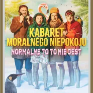 Kabaret Moralnego Niepokoju - Normalne to to nie jest