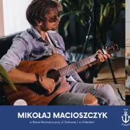 Koncert Mikołaja Macioszczyka