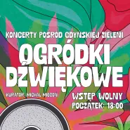 Koncerty "Ogródki Dźwiękowe"