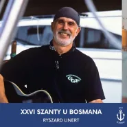 XXVI Szanty u Bosmana | Ryszard Linert