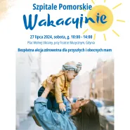 Szpitale Pomorskie wakacyjnie | dla przyszłych i obecnych mam