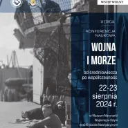 Konferencja Naukowa "Wojna i morze - od średniowiecza po współczesność"